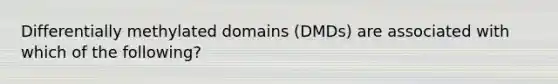 Differentially methylated domains (DMDs) are associated with which of the following?