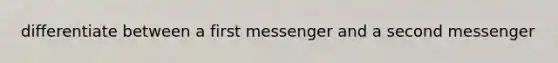 differentiate between a first messenger and a second messenger