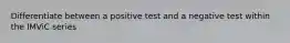 Differentiate between a positive test and a negative test within the IMViC series