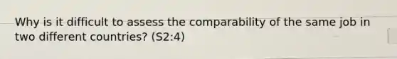 Why is it difficult to assess the comparability of the same job in two different countries? (S2:4)