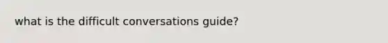 what is the difficult conversations guide?