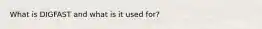 What is DIGFAST and what is it used for?