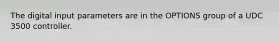 The digital input parameters are in the OPTIONS group of a UDC 3500 controller.