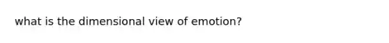 what is the dimensional view of emotion?