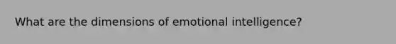 What are the dimensions of emotional intelligence?