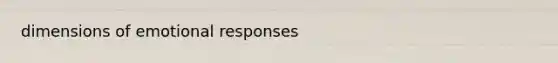 dimensions of emotional responses