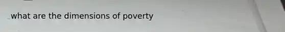 what are the dimensions of poverty