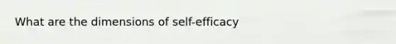 What are the dimensions of self-efficacy