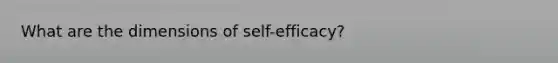 What are the dimensions of self-efficacy?