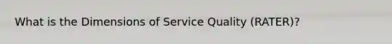 What is the Dimensions of Service Quality (RATER)?