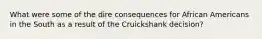 What were some of the dire consequences for African Americans in the South as a result of the Cruickshank decision?