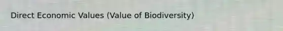 Direct Economic Values (Value of Biodiversity)