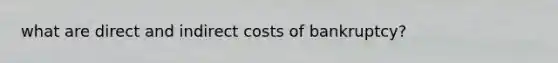 what are direct and indirect costs of bankruptcy?