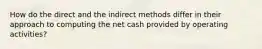 How do the direct and the indirect methods differ in their approach to computing the net cash provided by operating activities?