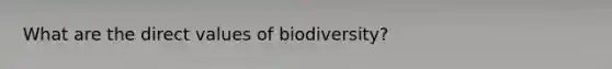 What are the direct values of biodiversity?