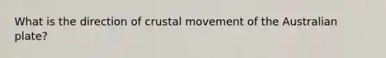 What is the direction of crustal movement of the Australian plate?