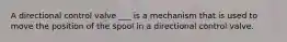 A directional control valve ___ is a mechanism that is used to move the position of the spool in a directional control valve.