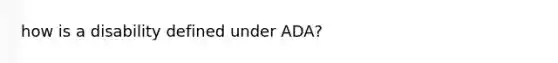 how is a disability defined under ADA?