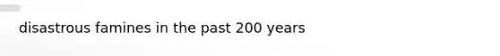 disastrous famines in the past 200 years