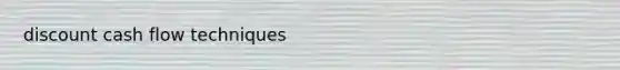 discount cash flow techniques