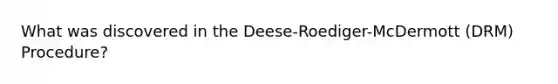 What was discovered in the Deese-Roediger-McDermott (DRM) Procedure?