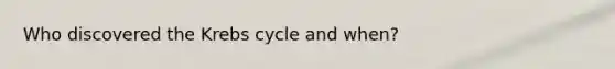 Who discovered the Krebs cycle and when?