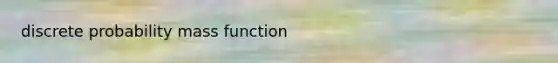 discrete probability mass function