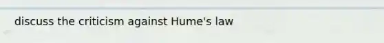 discuss the criticism against Hume's law