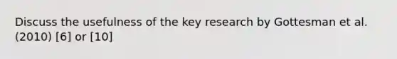 Discuss the usefulness of the key research by Gottesman et al. (2010) [6] or [10]