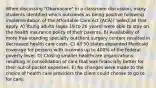 When discussing "Obamacare" in a classroom discussion, many students identified which outcomes as being positive following implementation of the Affordable Care Act (ACA)? Select all that apply. A) Young adults (ages 19 to 26 years) were able to stay on the health insurance policy of their parents. B) Availability of more free-standing specialty outclient surgery centers resulted in decreased health care costs. C) All 50 states expanded Medicaid coverage for persons with incomes up to 400% of the federal poverty level. D) Closing smaller healthcare organizations resulting in consolidation of care that was financially better for their out-of-pocket expenses. E) No changes were made to the choice of health care providers the client could choose to go to for care.