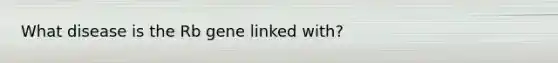 What disease is the Rb gene linked with?