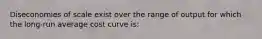 Diseconomies of scale exist over the range of output for which the long-run average cost curve is: