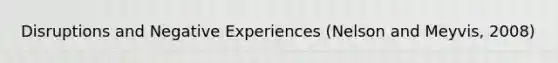 Disruptions and Negative Experiences (Nelson and Meyvis, 2008)