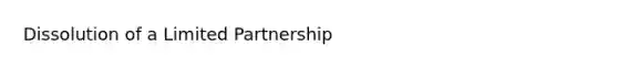 Dissolution of a Limited Partnership