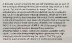 A distance runner is training for her half marathon and as part of the training is allowing her muscles to utilize fatty acids as a fuel source. Fatty acids are converted to acetyl CoA in the mitochondria, at which point the acetyl CoA can be oxidized in the TCA cycle to generate reduced cofactors. Which one of the following correctly describes how the acetyl CoA is metabolized in the mitochondria? A. One molecule of acetyl CoA produces two molecules of CO2, three molecules of NADH, one molecule of FAD(2H), and one molecule of ATP B. All of the energy for high-energy phosphate bonds is derived from oxidative phosphorylation C. NAD+ is the only electron acceptor in the cycle D. Substrate-level phosphorylation generates one high-energy phosphate bond during the cycle E. The TCA cycle requires large amounts of vitamins C and D as coenzymes