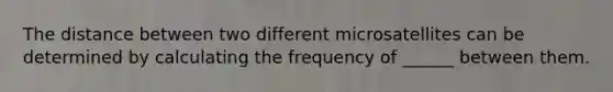 The distance between two different microsatellites can be determined by calculating the frequency of ______ between them.