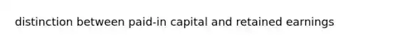 distinction between paid-in capital and retained earnings