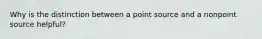 Why is the distinction between a point source and a nonpoint source helpful?