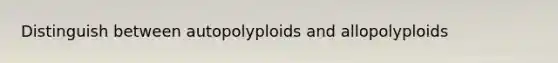 Distinguish between autopolyploids and allopolyploids