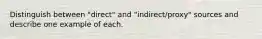 Distinguish between "direct" and "indirect/proxy" sources and describe one example of each.