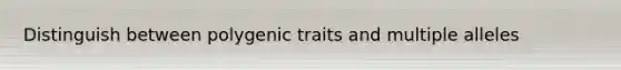 Distinguish between polygenic traits and multiple alleles