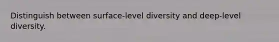 Distinguish between surface-level diversity and deep-level diversity.