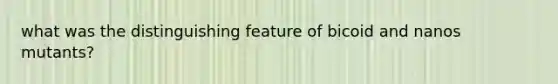 what was the distinguishing feature of bicoid and nanos mutants?
