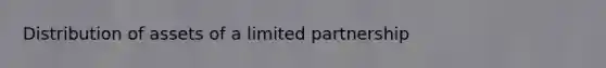 Distribution of assets of a limited partnership