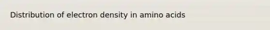 Distribution of electron density in amino acids