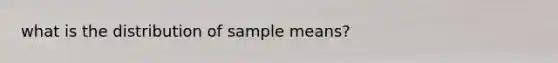 what is the distribution of sample means?