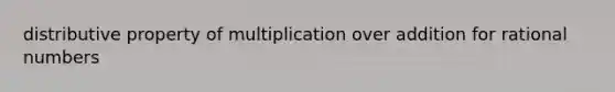 distributive property of multiplication over addition for rational numbers