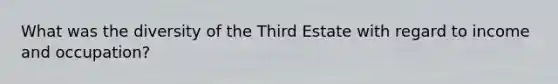 What was the diversity of the Third Estate with regard to income and occupation?