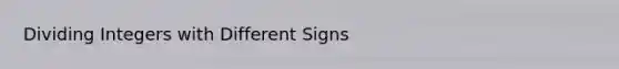 Dividing Integers with Different Signs