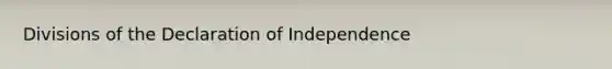 Divisions of the Declaration of Independence